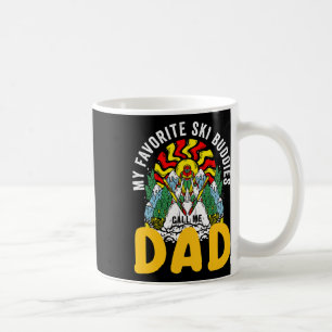 My Favorite Ski Buddies Call Me Dad Skiing For Ski Coffee Mug