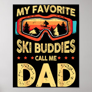 My Favorite Ski Buddies Call Me Dad Skiing Retro D Poster