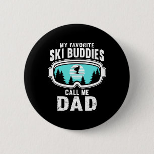 My Favorite Ski Buddies Call Me Dad - Skiing, Snow 6 Cm Round Badge