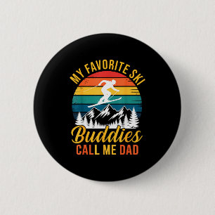 My Favorite Ski Buddies Call Me Dad Vintage Father 6 Cm Round Badge