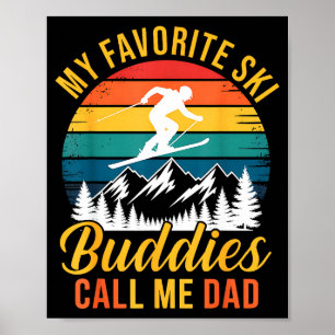 My Favorite Ski Buddies Call Me Dad Vintage Father Poster
