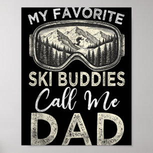 My Favorite Ski Buddies Call Me Dad Vintage Skiing Poster