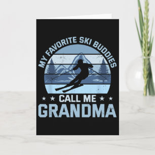 My Favorite Ski Buddies Call Me Grandma Skiing Gra Card