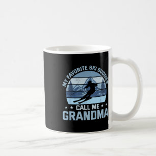 My Favorite Ski Buddies Call Me Grandma Skiing Gra Coffee Mug