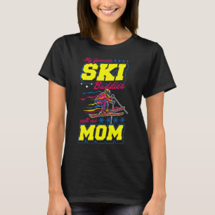 My Favorite Ski Buddies Call Me Mom T-Shirt