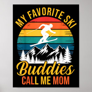 My Favorite Ski Buddies Call Me Mom Vintage Father Poster