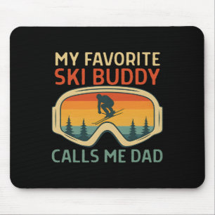 My Favorite Ski Buddy Calls Me Dad Funny Skiing Da Mouse Pad
