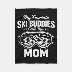 My Favorite Ski Buddy Calls Me Mom Skiing Mama Ski Fleece Blanket
