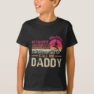 My Favorite Snowboarding Buddies Call Me Daddy Vin T-Shirt