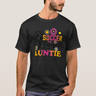My Favorite Soccer Player Calls Me Auntie T-Shirt