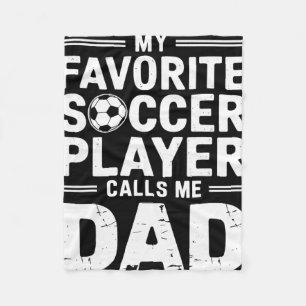 My Favorite Soccer Player Calls Me Dad Fleece Blanket