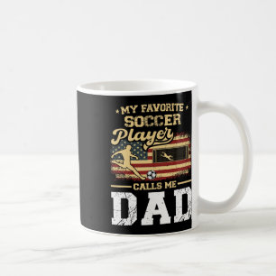 My Favorite Soccer Player Calls Me Dad Us Flag Fat Coffee Mug