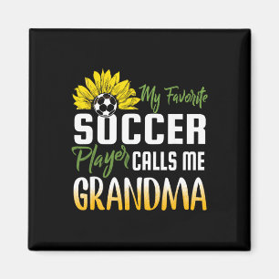 My Favorite Soccer Player Calls Me Grandma Sunflow Magnet