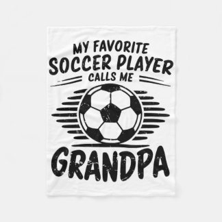 My Favorite Soccer Player Calls Me Grandpa  Fleece Blanket