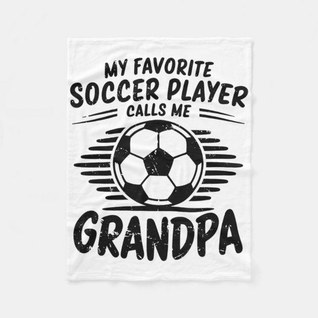 My Favorite Soccer Player Calls Me Grandpa  Fleece Blanket (Front)
