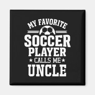My Favorite Soccer Player Calls Me Uncle Magnet