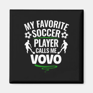 My Favorite Soccer Player Calls Me Vovo  Magnet