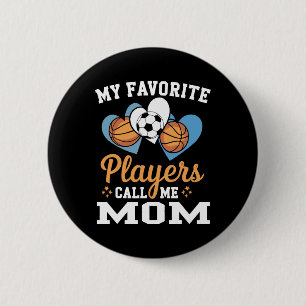 My Favorite Soccer Sketll Players Call Me Mom 6 Cm Round Badge