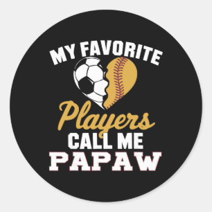 My Favorite Soccer Softbyll Players Call Me Papaw Classic Round Sticker