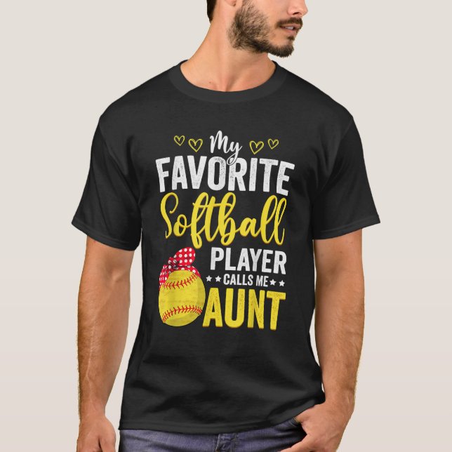 My Favorite Softball Player Calls Me Aunt Softball T-Shirt (Front)