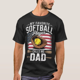 My Favorite Softball Player Calls Me Dad Flag Fath T-Shirt