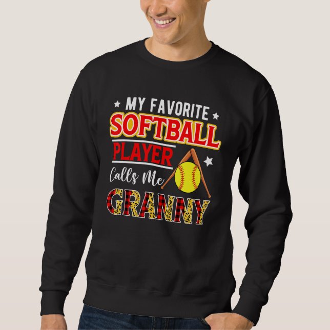 My Favorite Softball Player Calls Me Granny Mother Sweatshirt (Front)