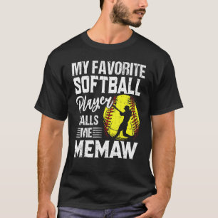 My Favorite Softball Player Calls Me Memaw T-Shirt