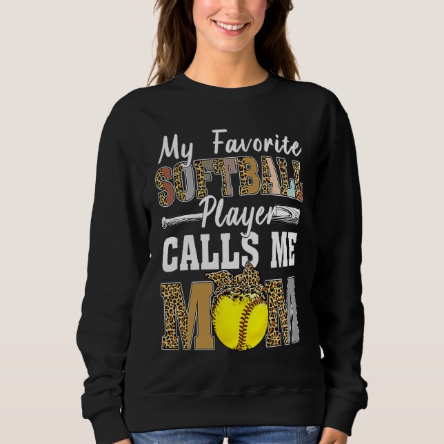 My Favorite Softball Player Calls Me Mom Leopard M Sweatshirt (Front)