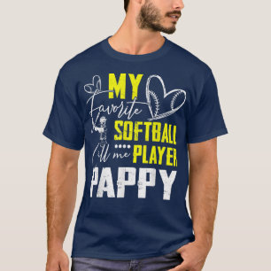 My Favorite Softball Player Calls Me Pappy T-Shirt