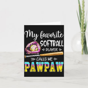 My Favorite Softball Player Calls Me Pawpaw Softba Card