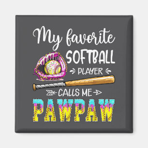 My Favorite Softball Player Calls Me Pawpaw Softba Magnet