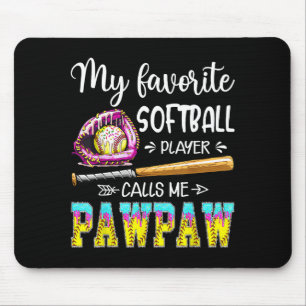 My Favorite Softball Player Calls Me Pawpaw Softba Mouse Pad