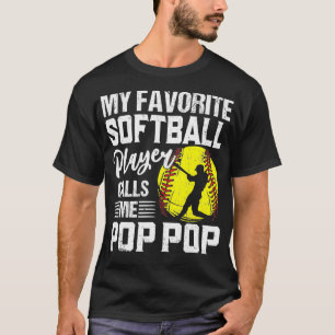 My Favorite Softball Player Calls Me Pop Pop Funny T-Shirt