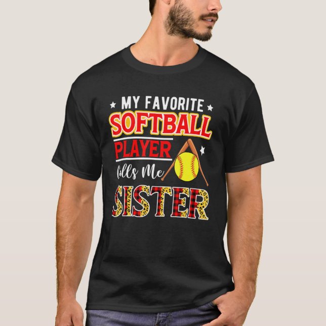 My Favorite Softball Player Calls Me Sister Mother T-Shirt (Front)
