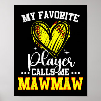 My Favorite Softll Player Calls Me Mawmaw  Poster