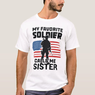 MY FAVORITE SOLDIER CALLS ME SISTER T-Shirt