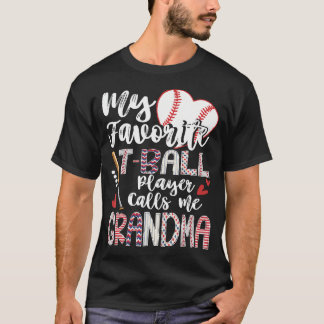 My Favorite T-Ball Player Calls Me Grandma Of Ball T-Shirt