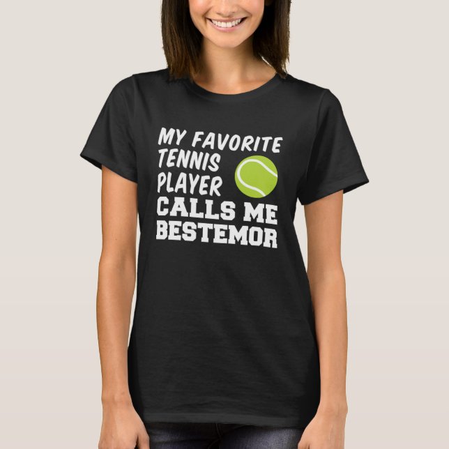 My Favorite Tennis Player Calls Me Bestemor Grandm T-Shirt (Front)