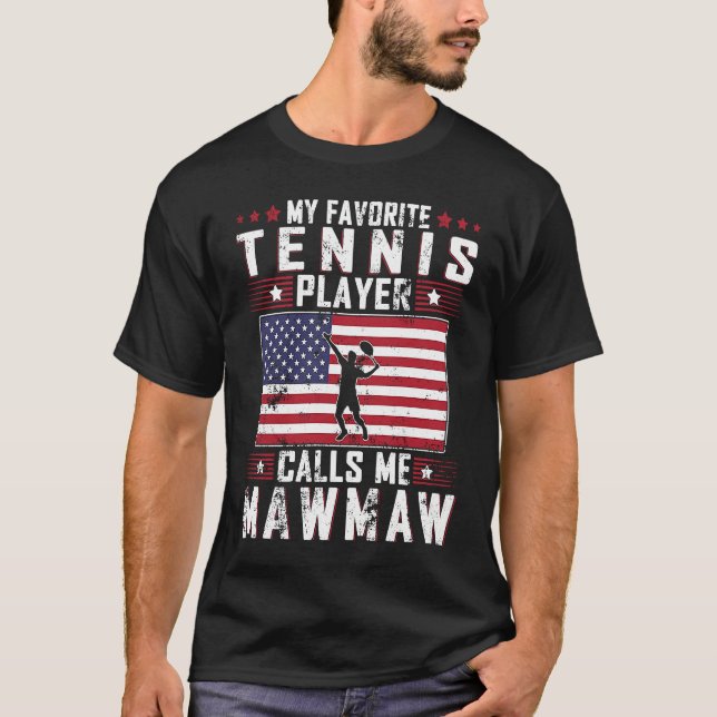 My Favorite Tennis Player Calls Me Mawmaw Mother D T-Shirt (Front)