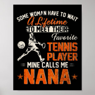 My Favorite Tennis Player Calls Me Nana Funny Cric Poster