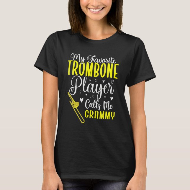 My Favorite Trombone player calls me Grandma Cute T-Shirt (Front)
