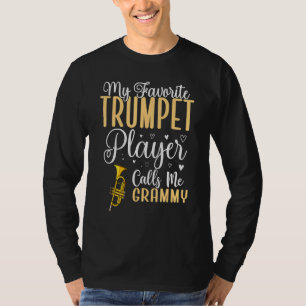 My Favorite Trumpet player calls me Grandma Cute T-Shirt