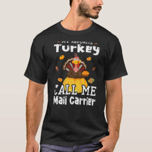 My Favorite Turkey Calls Me Mail Carrier Thanksgiv T-Shirt