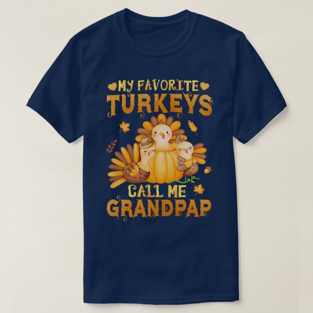 My Favorite turkeys Call Me Grandpap Funny Fall Th T-Shirt (Design Front)