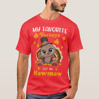 My Favorite Turkeys Call Me Mawmaw Matching Thanks T-Shirt