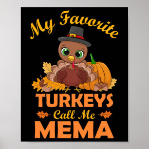 My Favorite Turkeys Call Me Mema Thanksgiving Gift Poster