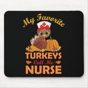 My Favorite Turkeys Call Me Nurse Thanksgiving Gif Mouse Pad