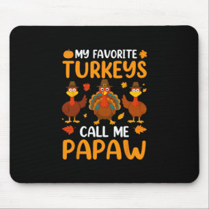 My Favorite Turkeys Call Me Papaw Thanksgiving Mouse Pad