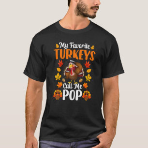 My Favorite Turkeys Call Me Pop Thanksgiving T-Shirt