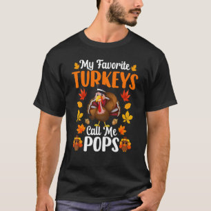 My Favorite Turkeys Call Me Pops Thanksgiving T-Shirt